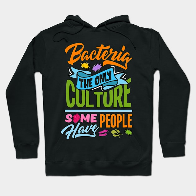 Bacteria Culture Biochemistry Microbiology Biology Hoodie by merchmafia